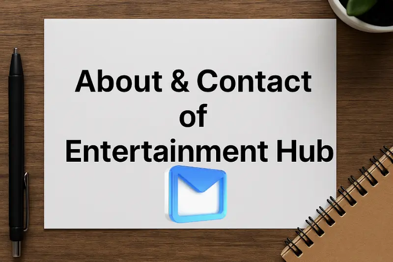 About and Contact of Entertainment Hub