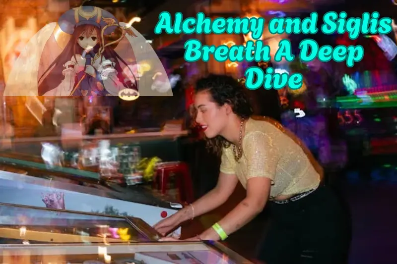 Alchemy and Siglis Breath A Deep Dive