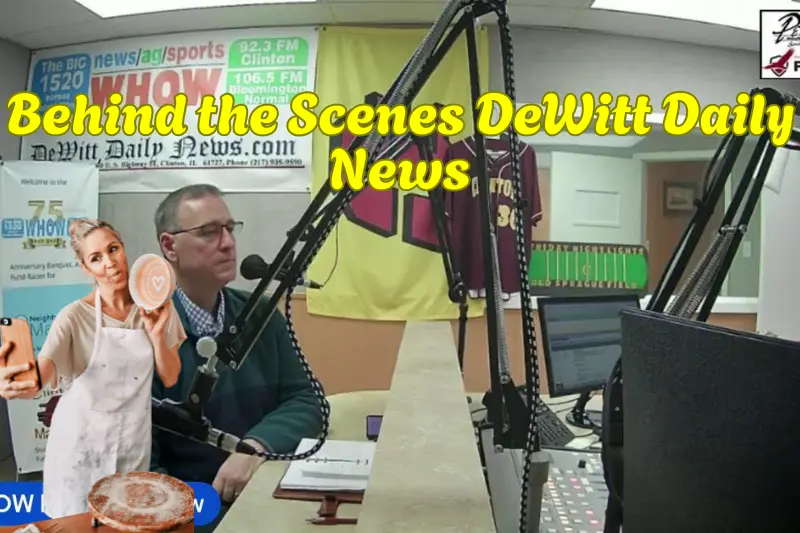 Behind the Scenes DeWitt Daily News