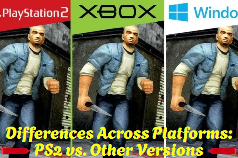 Differences Across Platforms PS2 vs Other Versions