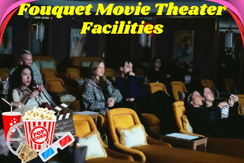 Fouquet Movie Theater Facilities