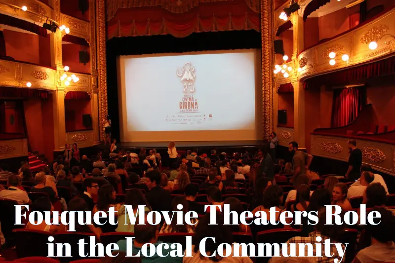Fouquet Movie Theater’s Role in the Local Community