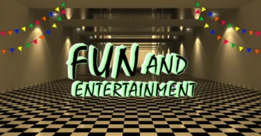 Fun and Entertainment