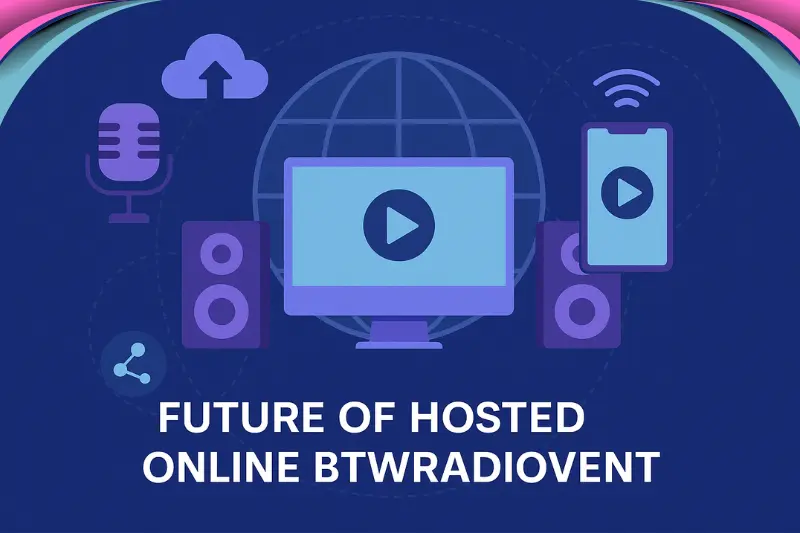 Future of Hosted Online Btwradiovent