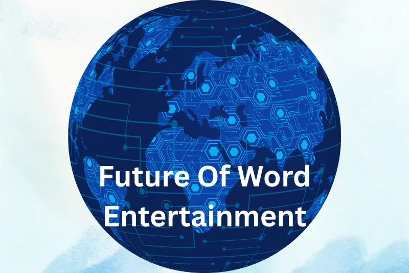 Future Of Word Entertainment