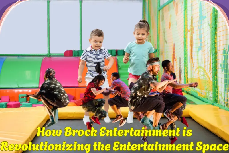 How Brock Entertainment is Revolutionizing the Entertainment Space