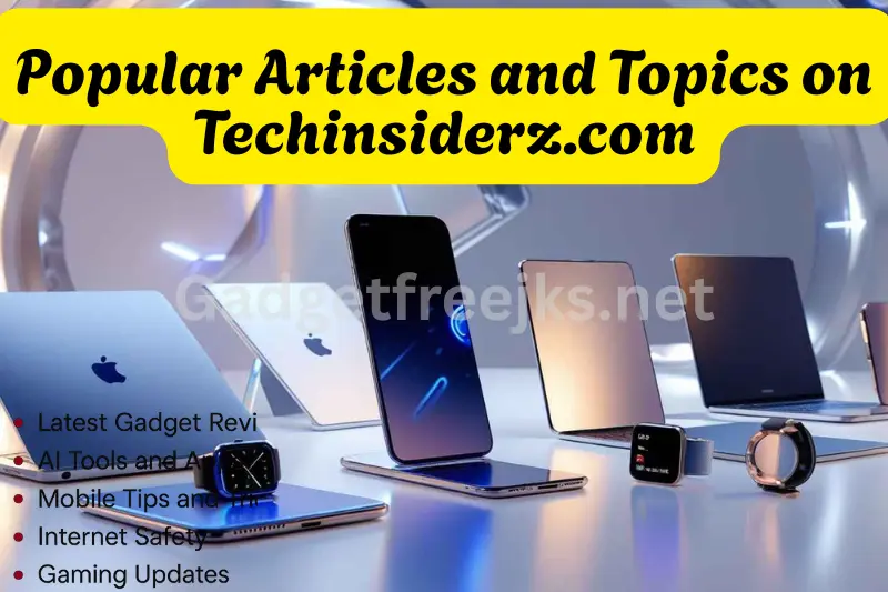 Popular Articles and Topics on Techinsiderz.com