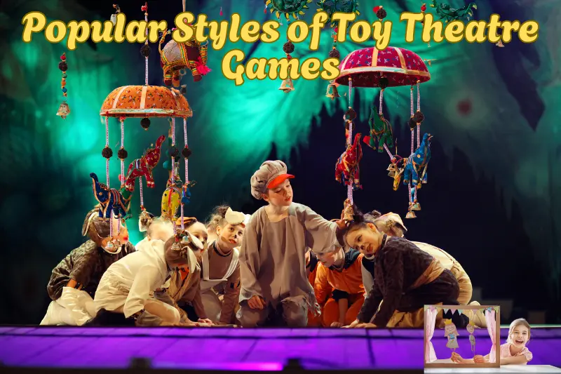Popular Styles of Toy Theatre Games