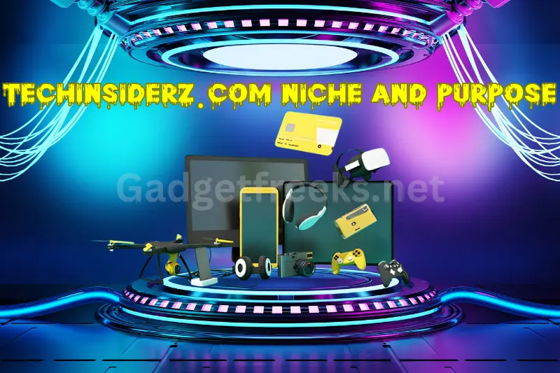 Techinsiderz.com Niche and Purpose
