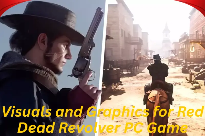 Visuals and Graphics for Red Dead Revolver PC Game