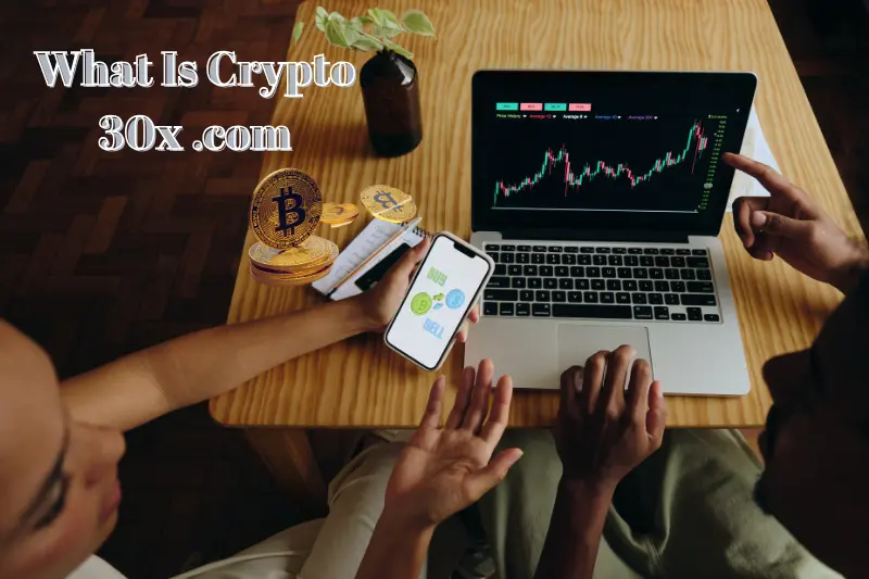 What Is Crypto 30x .com