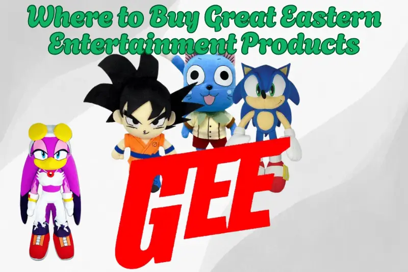 Where to Buy Great Eastern Entertainment Products