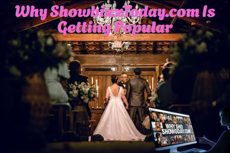 Why ShowbizzToday.com Is Getting Popular